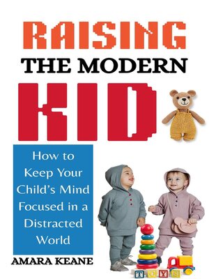 cover image of Raising the Modern Kid
